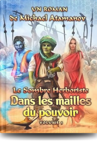 Le Sombre Herboriste: Dans les mailles du pouvoir (Tome 3)